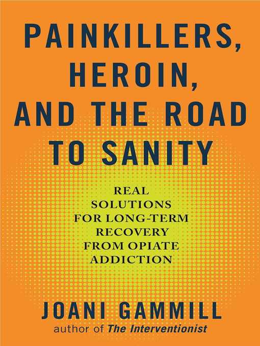 Title details for Painkillers, Heroin, and the Road to Sanity by Joani Gammill - Available